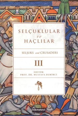 Selçuklular ve Haçlılar 3 Hikmetevi Yayınları