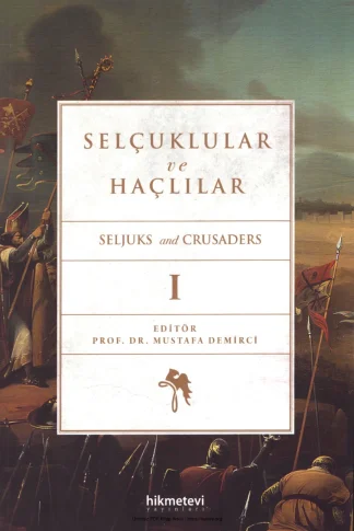 Selçuklular ve Haçlılar 1 Hikmetevi Yayınları