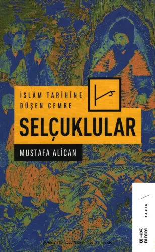 İslam Tarihine Düşen Cemre Selçuklular