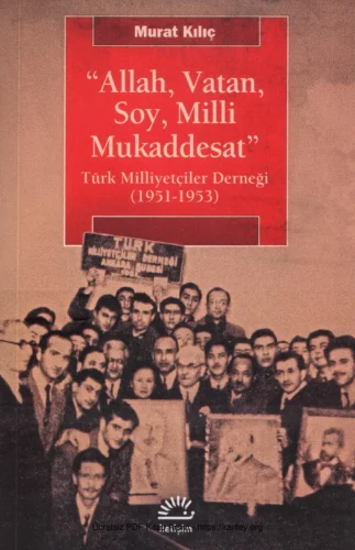 Allah Vatan Soy Milli Mukaddesat Türk Milliyetçiler Derneği 1951 1953