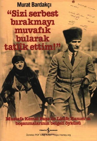 Sizi Serbest Bırakmayı Muvafık Bularak Tatlik Ettim