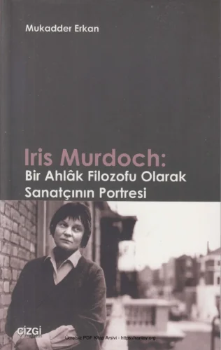 İris Murdoch Bir Ahlk Filozofu Olarak Sanatçının Portresi