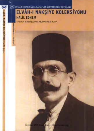 Elvah ı Nakşiye Koleksiyonu Halil Edhem MSGSÜ Yayınları