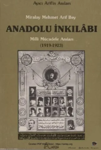 Arif Bey Ayıcı Arifin Anıları Anadolu İnkilabı Milli Mücadele Anıları 1919 1923 Arba Yayınları