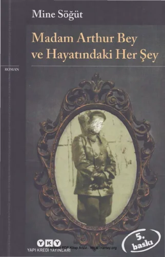 Madam Arthur Bey ve Hayatındaki Her Şey
