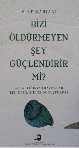 Bizi Öldürmeyen Şey Güçlendirir mi