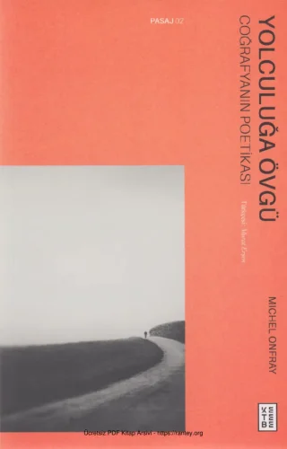 Yolculuğa Övgü Coğrafyanın Poetikası