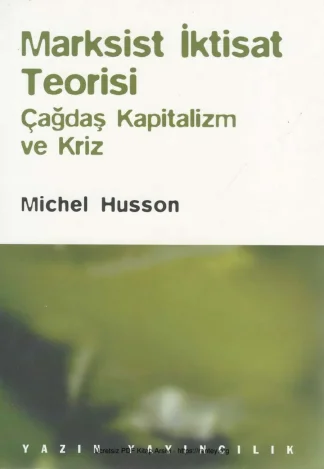 Marksist İktisat Teorisi Çağdaş Kapitalizm ve Kriz Yazın Yayınları