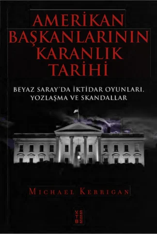 Amerikan Başkanlarının Karanlık Tarihi