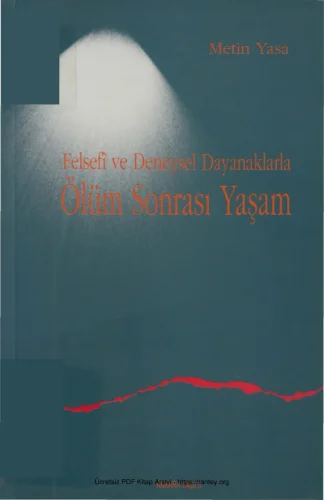 Felsef ve Deneysel Dayanaklarla Ölüm Sonrası Yaşam