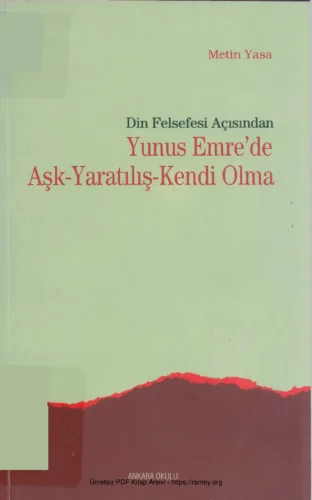 Din Felsefesi Açısından Yunus Emrede Aşk Yaratılış Kendi Olma