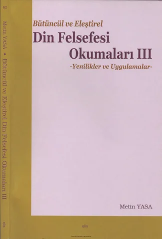 Bütüncül ve Eleştirel Din Felsefesi Okumaları III Yenilikler ve Uygulamalar