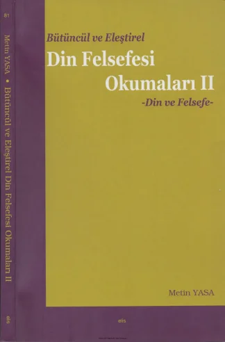 Bütüncül ve Eleştirel Din Felsefesi Okumaları II Din ve Felsefe