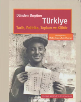 Dünden Bugüne Türkiye Tarih Politika Toplum ve Kültür İstanbul Bilgi Üniversitesi