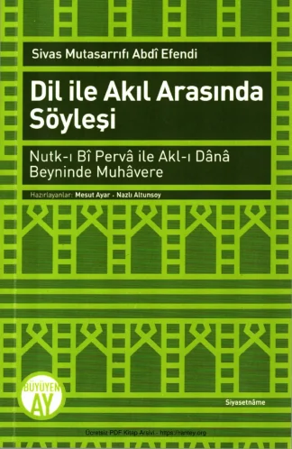 Abdi Efendi Dil ile Akıl Arasında Söyleşi Büyüyn Ay Yayınları