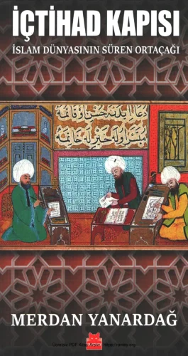 İçtihad Kapısı İslam Dünyasının Süren Ortaçağı