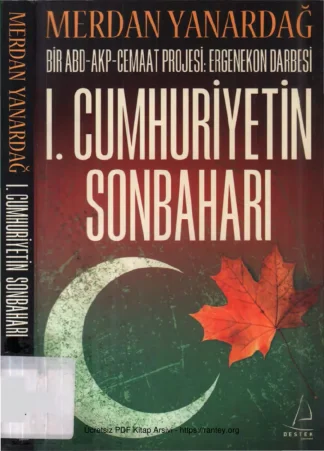 Bir ABD AKP Cemaat Projesi Ergenekon Darbesi I Cumhuriyetin Sonbaharı Destek Yayınları