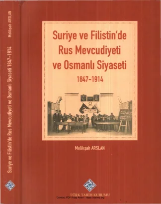 Suriye ve Filistinde Rus Mevcudiyeti ve Osmanlı Siyaseti 1847 1914 kitap kapağı