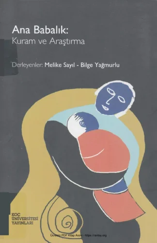 Ana Babalık Kuram ve Araştırma Koç Üniversitesi Yayınları kitap kapağı