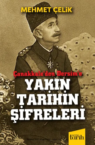 Çanakkaleden Dersime Yakın Tarihimizin Şifreleri Derin Tarih Yayınları