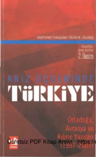 Bülent Uludağ Kriz Üçgeninde Türkiye Orta Doğu Avrasya ve Kıbrıs Yazıları
