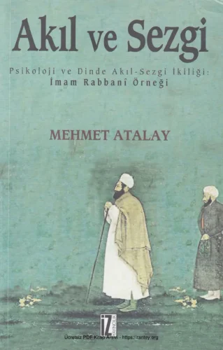 Akıl ve Sezgi Psikoloji ve Dinde Akıl Sezgi İkiliği_İmam Rabban Örneği