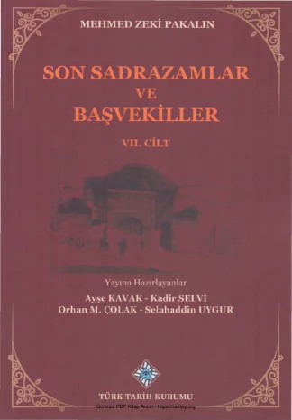 Son Sadrazamlar ve Başvekiller Cilt VII