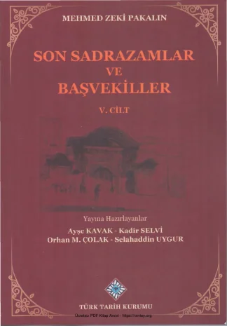 Son Sadrazamlar ve Başvekiller Cilt V