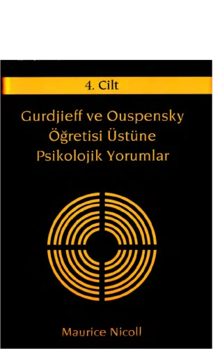 Gurdjieff ve Ouspensky Öğretisi Üstüne Psikolojik Yorumlar Cilt 4