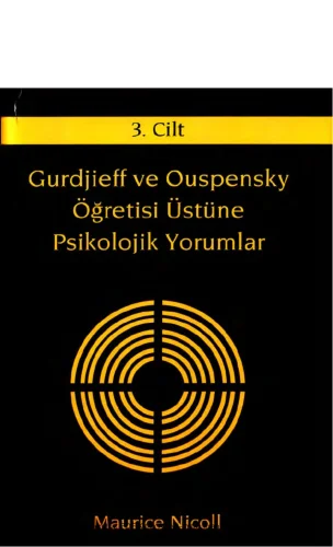 Gurdjieff ve Ouspensky Öğretisi Üstüne Psikolojik Yorumlar Cilt 3