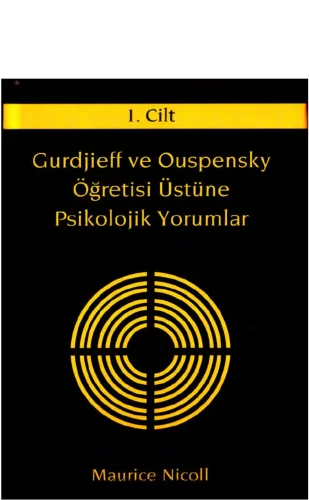 Gurdjieff ve Ouspensky Öğretisi Üstüne Psikolojik Yorumlar Cilt 1