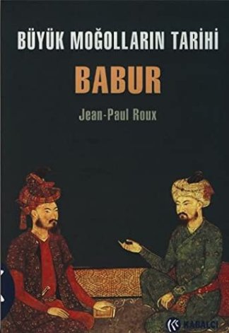 Büyük Moğolların Tarihi: Babur