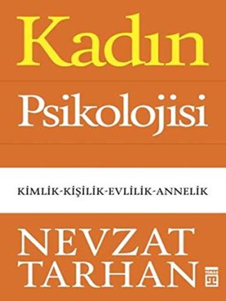 Kadın Psikolojisi; Kimlik-Kisilik-Evlilik-Annelik