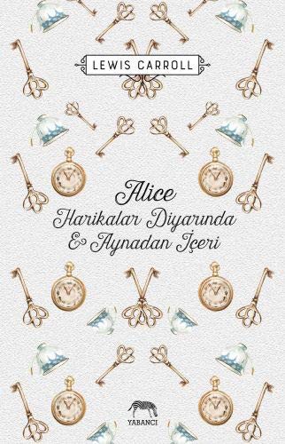 Alice Harikalar Diyarinda ve Aynadan Iceri