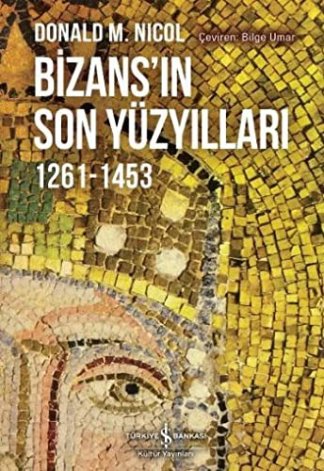 Bizans'ın Son Yüzyılları (1261-1453)