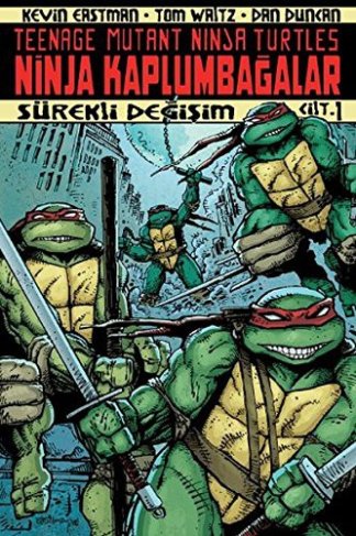 Ninja Kaplumbagalar Cilt 1 - Surekli Değişim