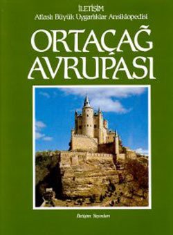 Ortaçağ Avrupası - Atlaslı Büyük Uygarlıklar Ansiklopedisi 6