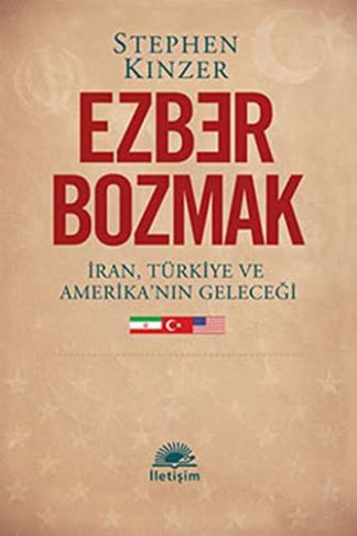 Ezber Bozmak - Iran, Türkiye ve Amerika'nin Gelecegi