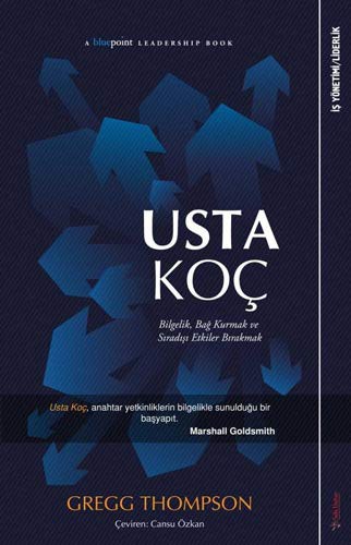 Usta Koc; Bilgelik, Bag Kurmak ve Siradisi Etkiler Birakmak