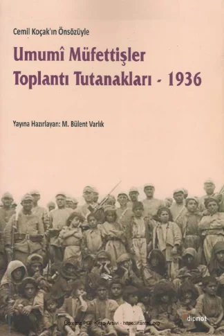 Umumi Müfettişler Toplantı Tutanakları 1936 Dipnot Yayınları