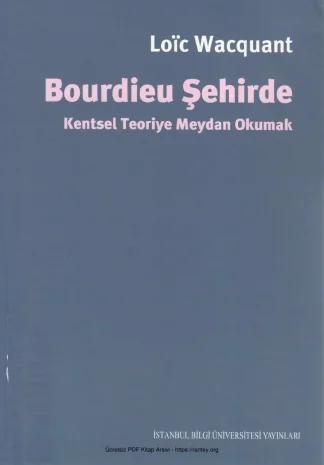 Bourdieu Şehirde Kentsel Teoriye Meydan Okumak