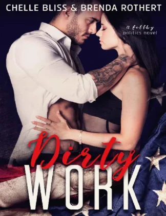 Dirty Work Filthy Politics Series