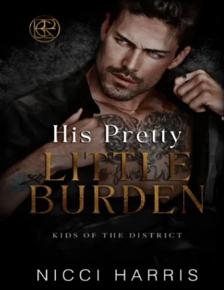 His Pretty Little Burden Kids of The District Series