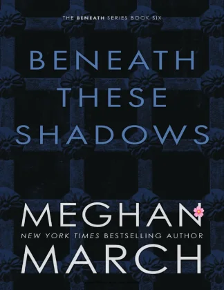 Beneath These Shadows