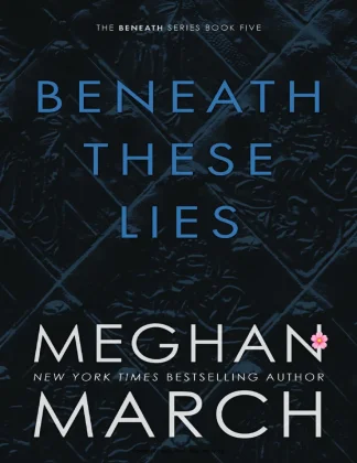 Beneath These Lies