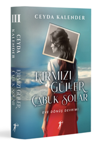 Kırmızı Güller Çabuk Solar III / Eve Dönüş Devrimi