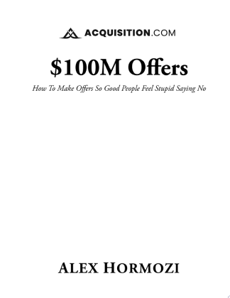 $100M Offers: How to Make Offers So Good People Feel Stupid Saying No kitap kapağı