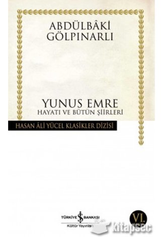 Yunus Emre Hayatı ve Bütün Şiirleri Hasan Ali Yücel Klasikleri kitap kapağı