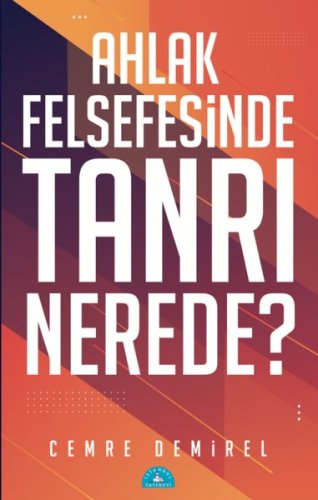 Ahlak Felsefesinde Tanrı Nerede? kitap kapağı