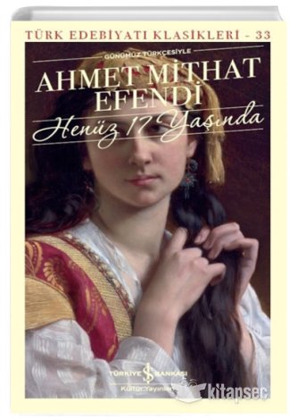 Henüz 17 Yaşında Ahmet Mithat Efendi kitap kapağı